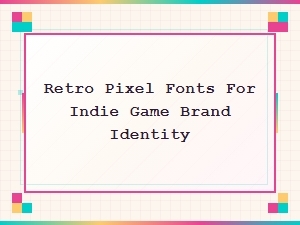Retro Pixel Fonts for Indie Game Brand Identity